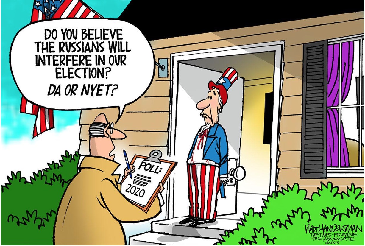 A political cartoon depicting a pollster asking a man a question who appears to be Uncle Sam, the question asked is: Do you think the russians will interfere in our election? Da or Nyet? Implying that the pollster is an undercover russian operative. 